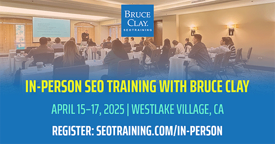 Registration is open for our next In-Person SEO Training With Bruce, happening April 15–17.