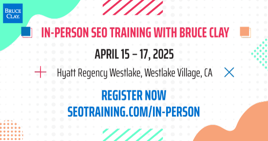 Registration is open for our next In-Person SEO Training With Bruce, happening April 15–17.
