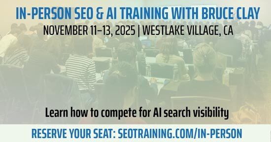 Registration is now open for our next In-Person SEO & AI Training With Bruce Clay, happening November 11-13, 2025.