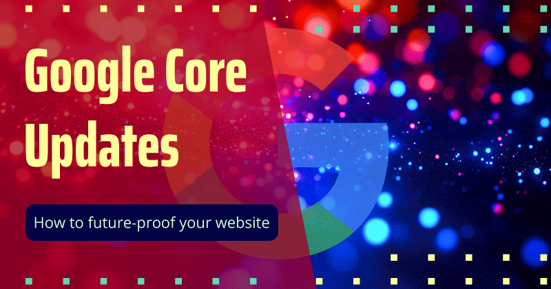 Read "5 Ways to Future Proof Your Website Against Google Core Updates" now on the Bruce Clay Blog.