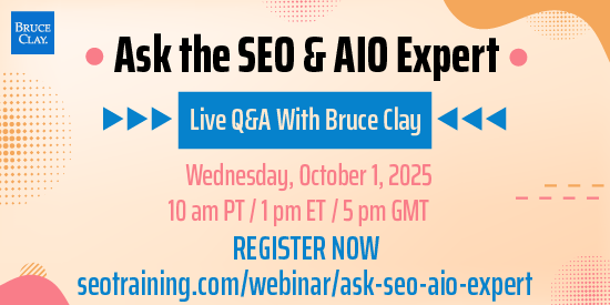 Register now for Ask the SEO & AIO Expert Live Q&A With Bruce Clay.