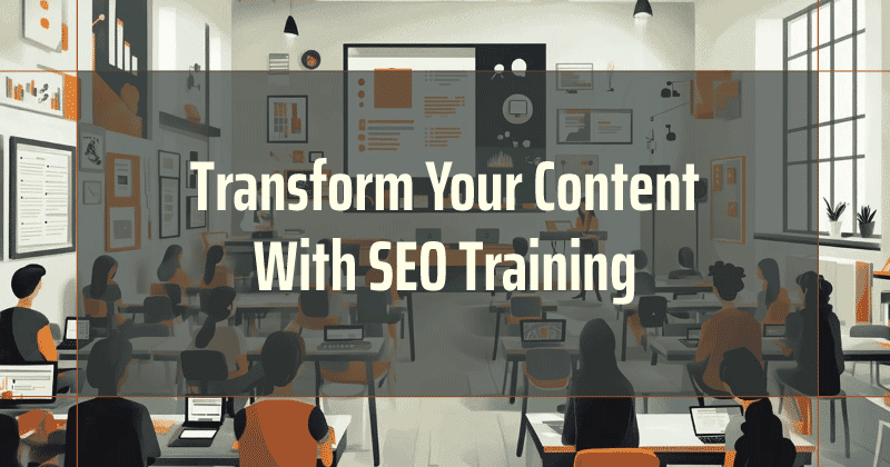 Read "How SEO Training Can Transform Your Content Strategy" now on the Bruce Clay Blog.