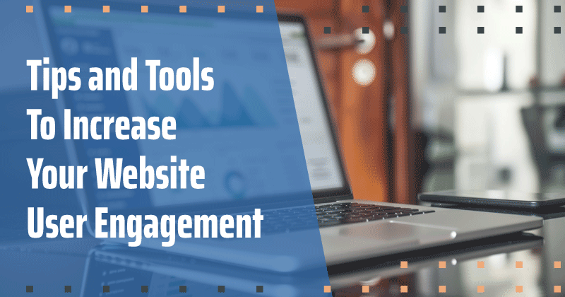 Read "How To Increase Website User Engagement" now on the Bruce Clay Blog.