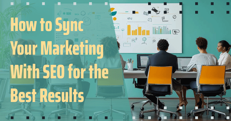 Read "How to Sync Your Marketing With SEO for the Best Results" now on the Bruce Clay Blog.