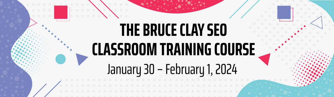 Preregister now for the Bruce Clay SEO Classroom Training Course.