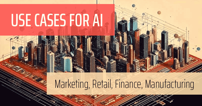 Read "Use Cases for AI: Marketing, Retail, Finance, Manufacturing" now on the Bruce Clay Blog.